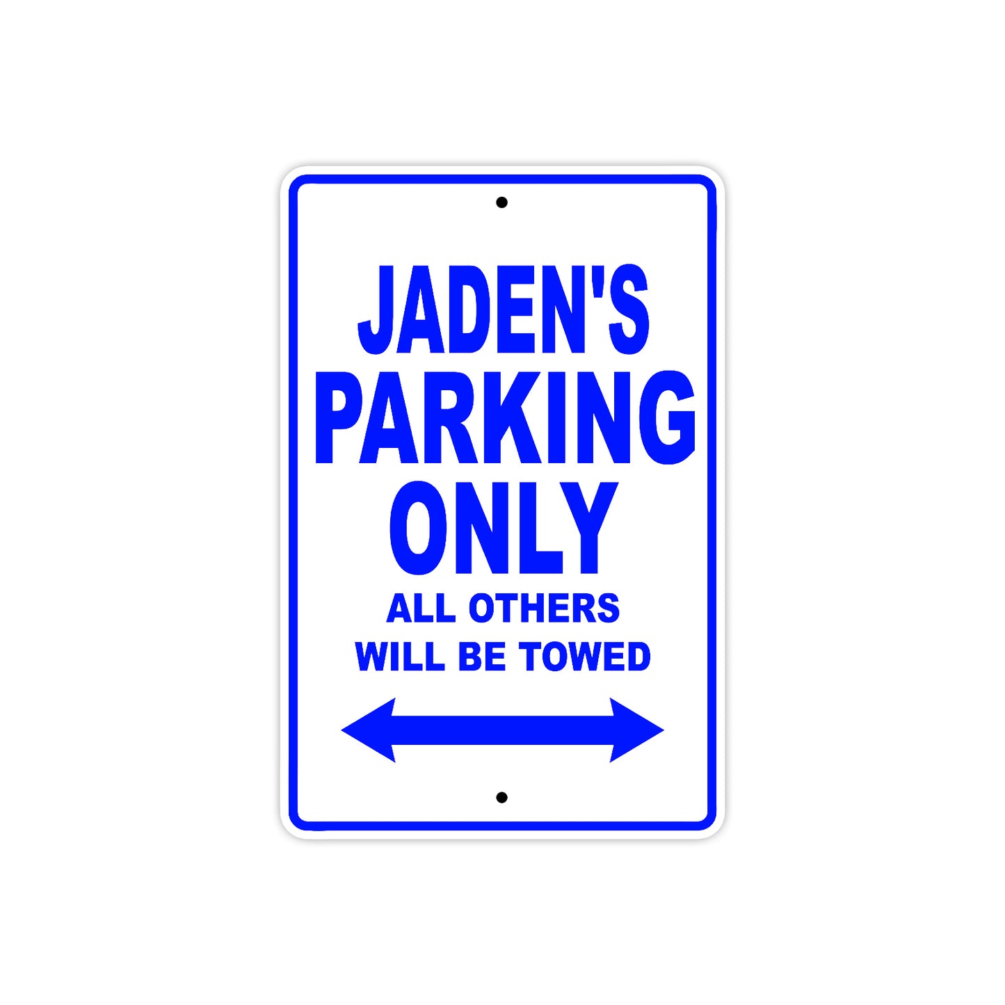 Jaden's Name Parking Only All Others Will Be Towed Sign