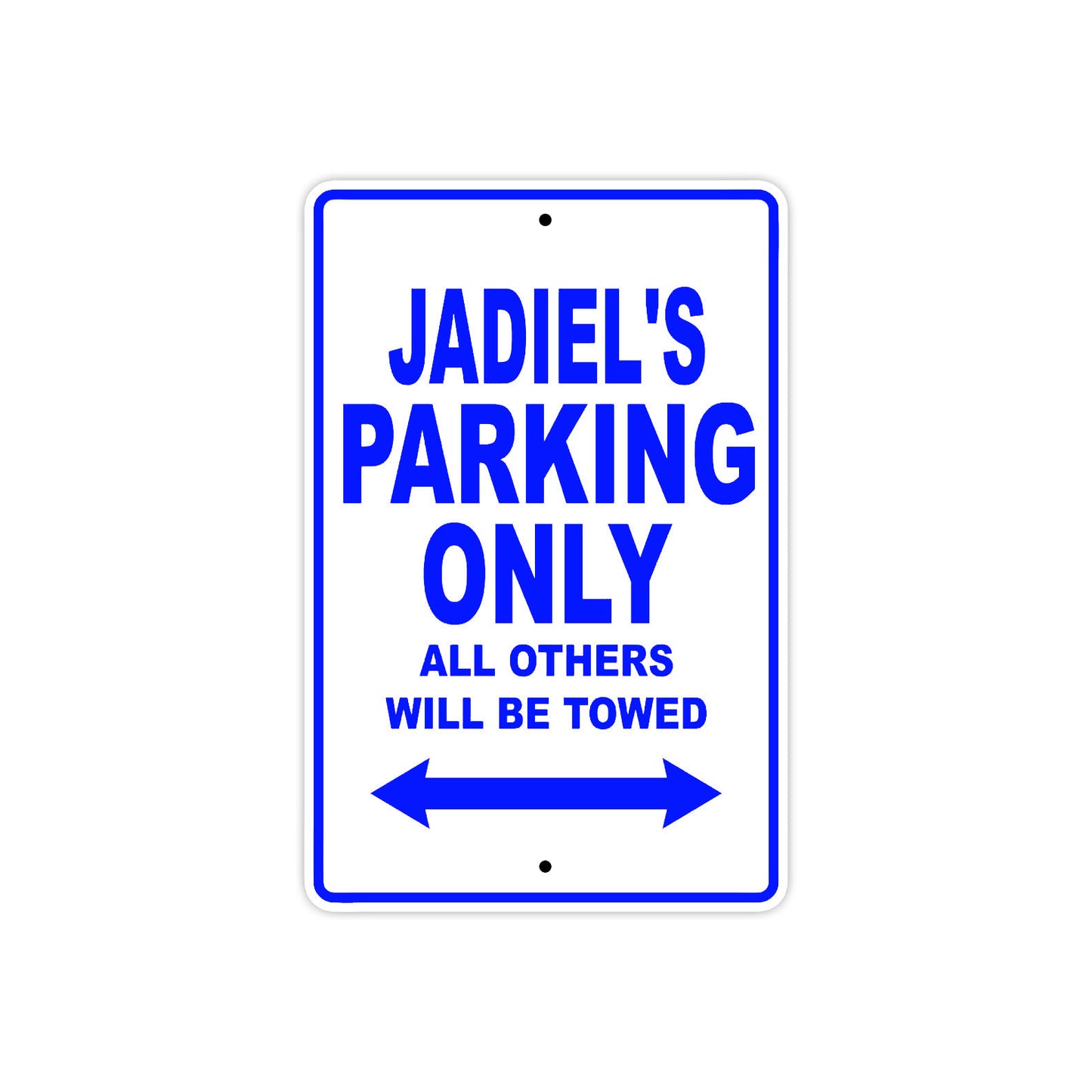 Jadiel's Name Parking Only All Others Will Be Towed Sign