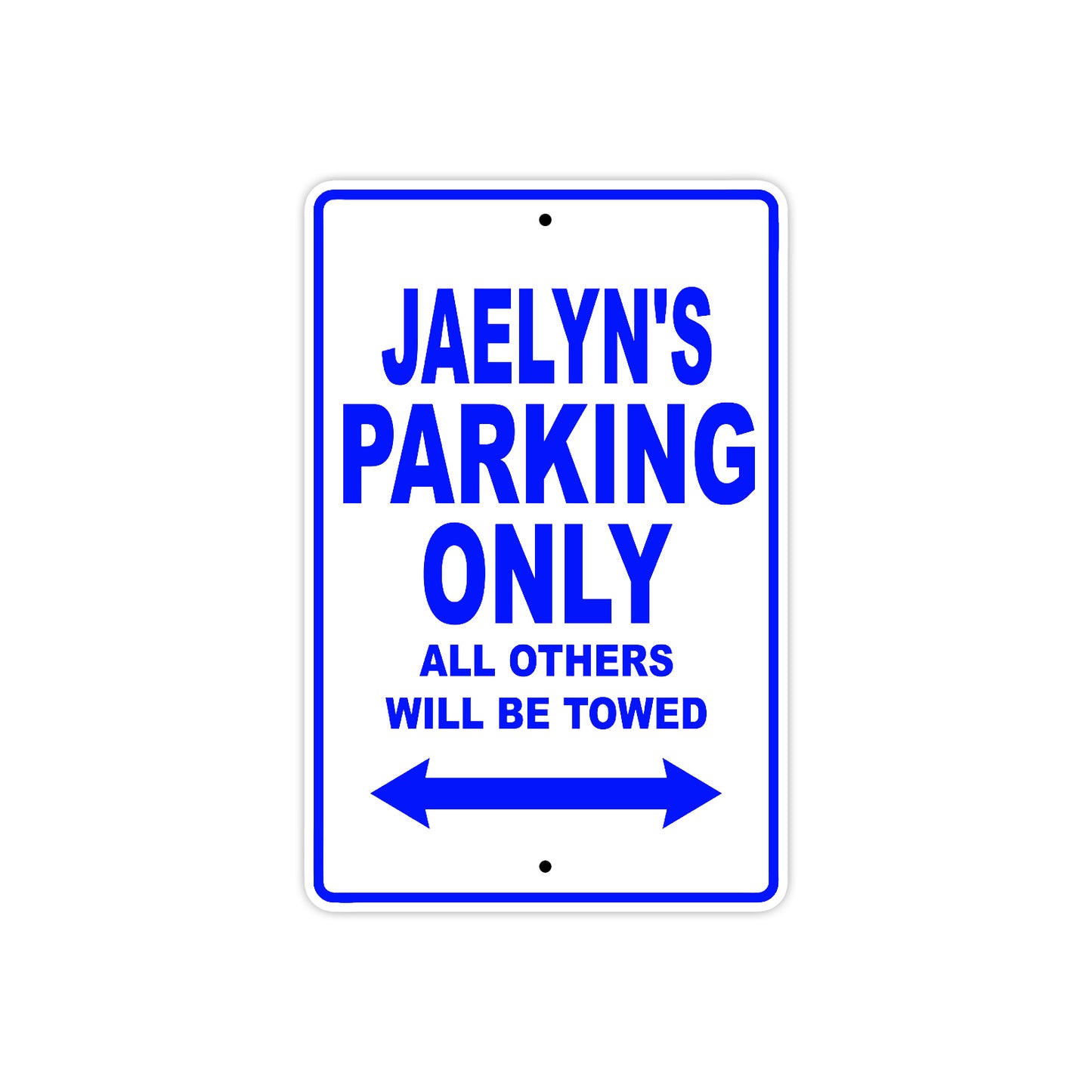 Jaelyn's Name Parking Only All Others Will Be Towed Metal Sign  