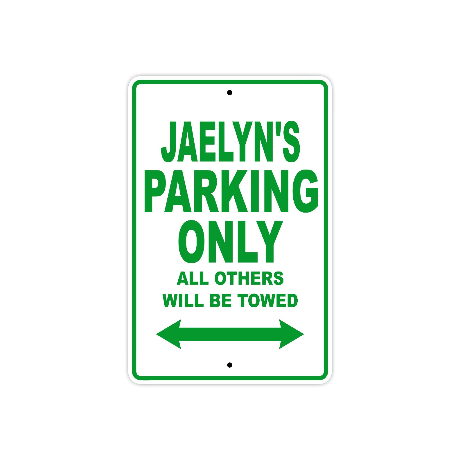 Jaelyn's Name Parking Only All Others Will Be Towed Metal Sign Plate