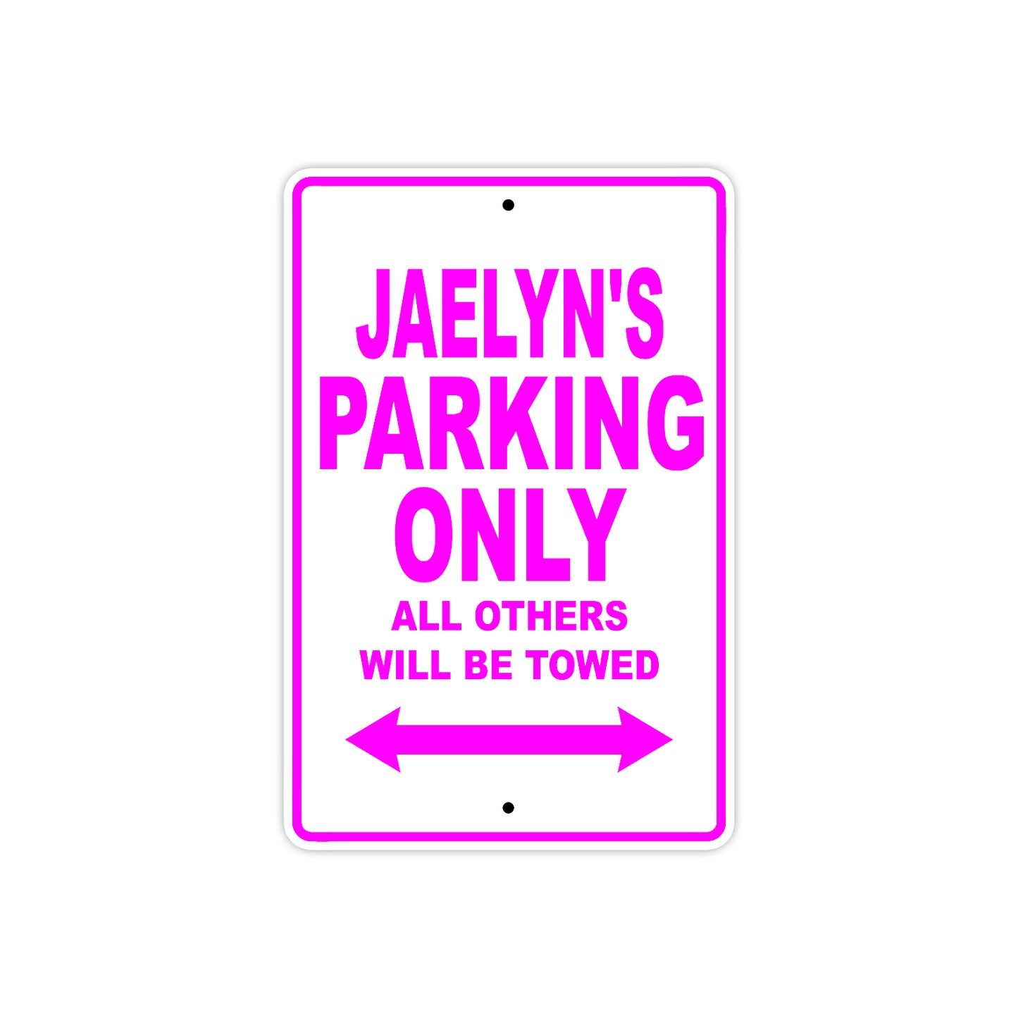 Jaelyn's Name Parking Only All Others Will Be Towed Sign