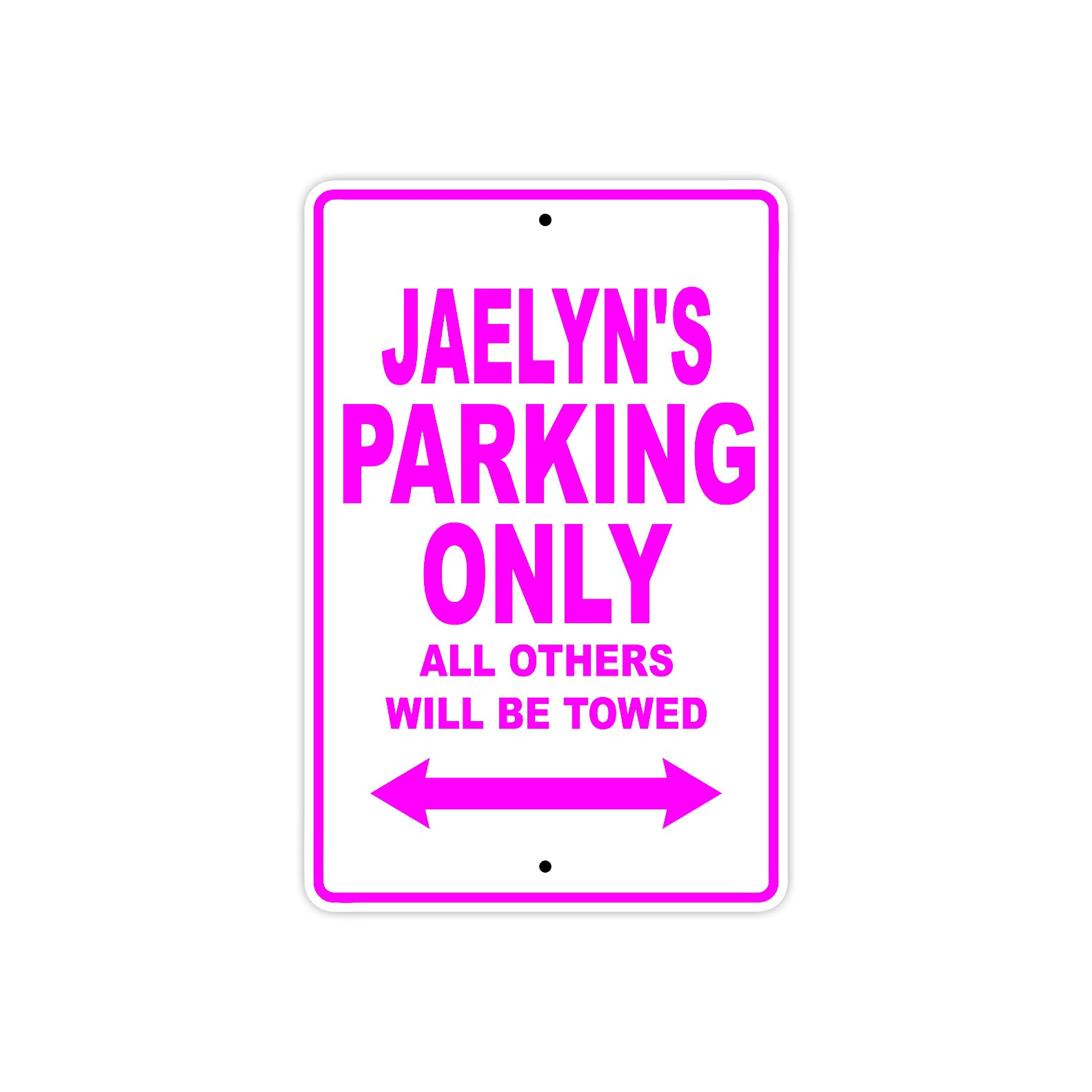 Jaelyn's Name Parking Only All Others Will Be Towed Sign