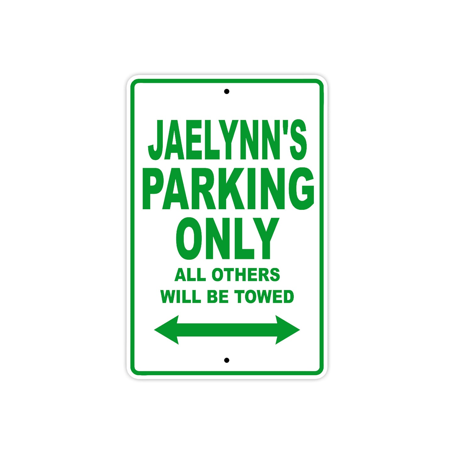 Jaelynn's Name Parking Only All Others Will Be Towed Metal Sign Plate