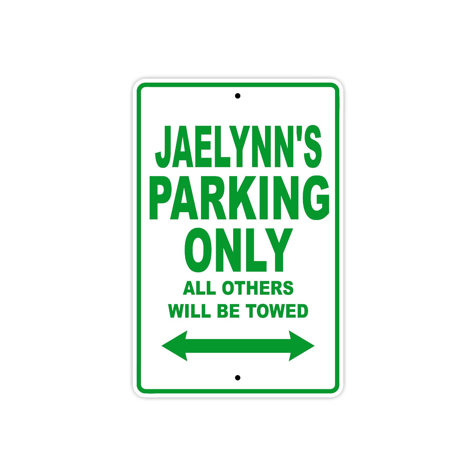Jaelynn's Name Parking Only All Others Will Be Towed Metal Sign Plate