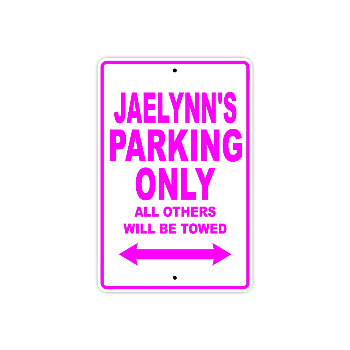 Jaelynn's Name Parking Only All Others Will Be Towed Sign
