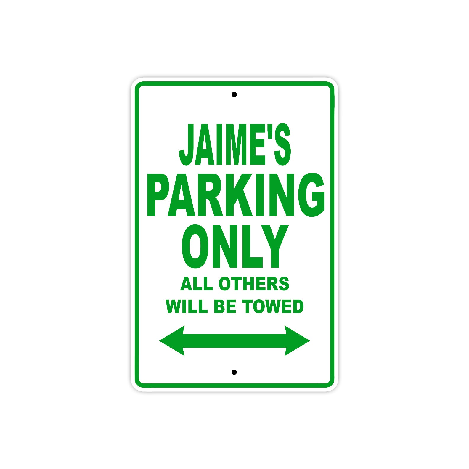 Jaime's Name Parking Only All Others Will Be Towed Sign Plate