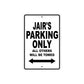 Jair's Name Parking Only All Others Will Be Towed Aluminum Sign 