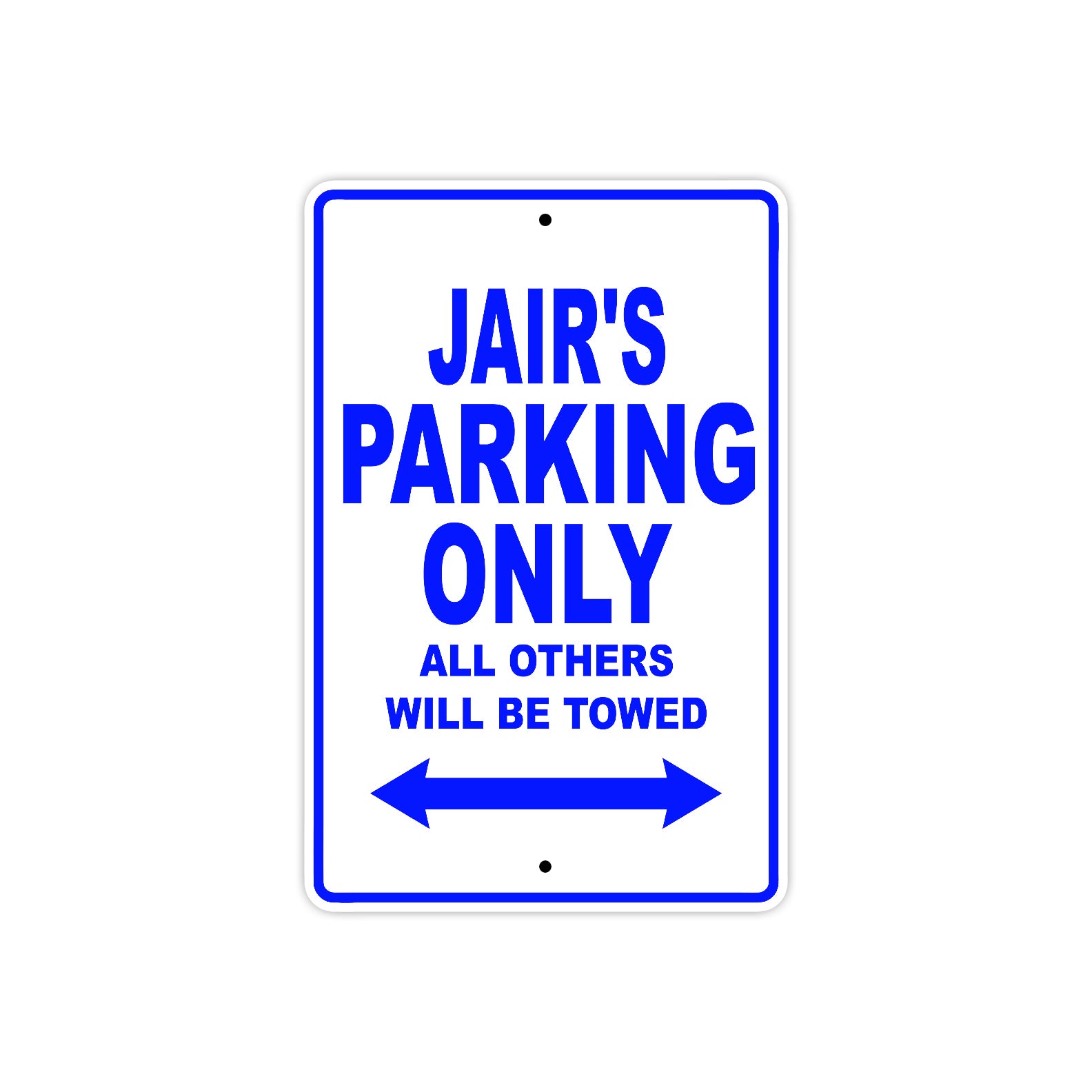 Jair's Name Parking Only All Others Will Be Towed Sign