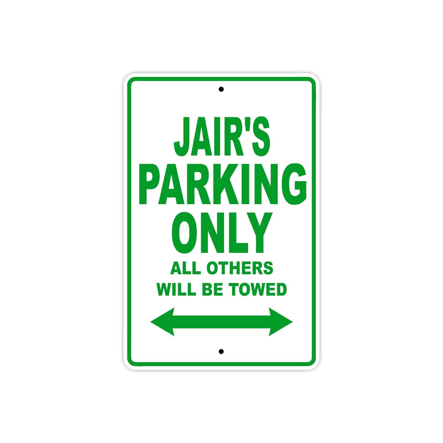 Jair's Name Parking Only All Others Will Be Towed Sign Plate