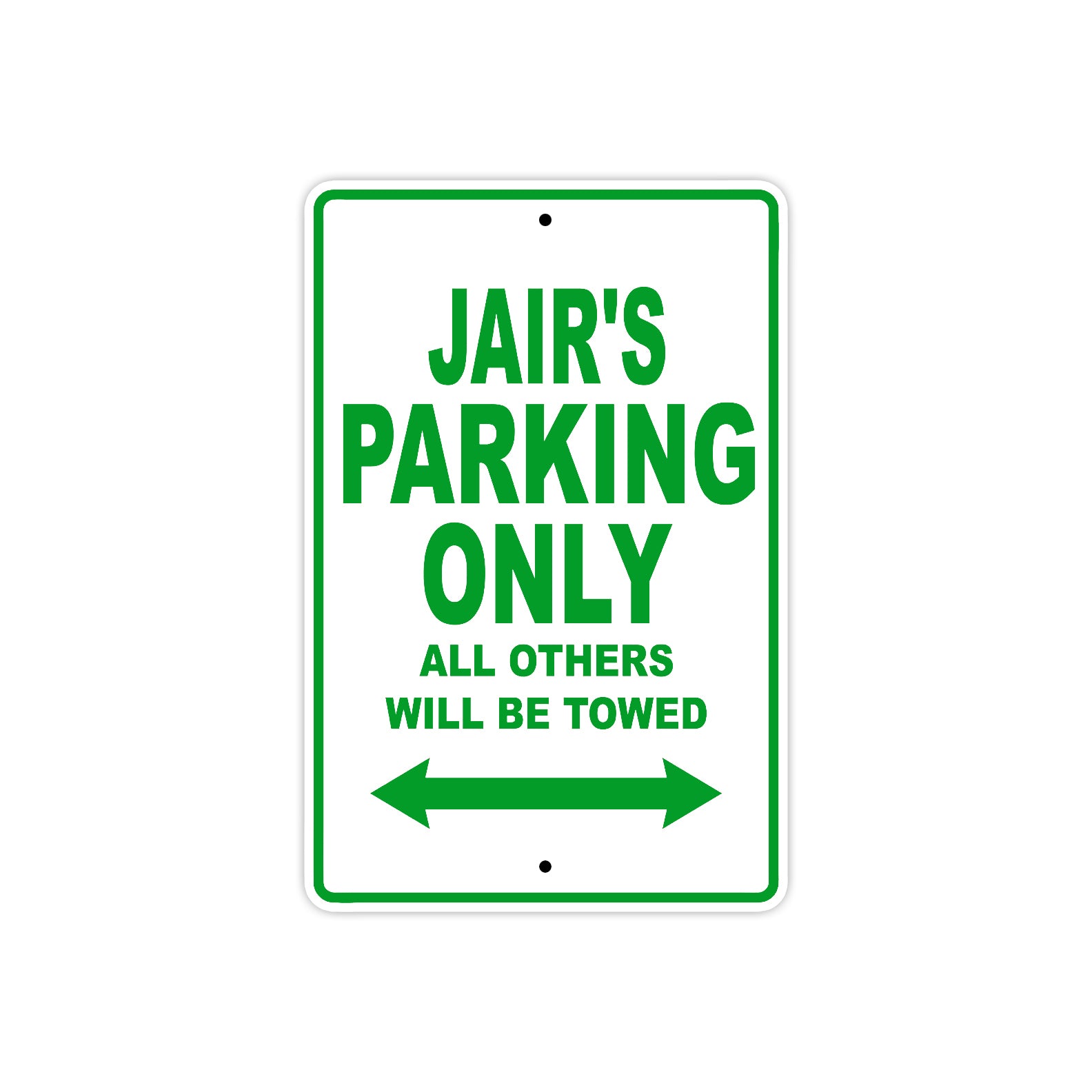 Jair's Name Parking Only All Others Will Be Towed Sign Plate