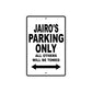 Jairo's Name Parking Only All Others Will Be Towed Aluminum Sign