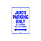 Jairo's Name Parking Only All Others Will Be Towed Sign