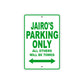 Jairo's Name Parking Only All Others Will Be Towed Sign Plate