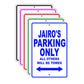Jairo's Name Parking Only All Others Will Be Towed Signs
