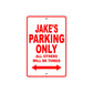 Jake's Name Parking Only All Others Will Be Towed Metal Sign Plate
