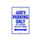 Jake's Name Parking Only All Others Will Be Towed Sign
