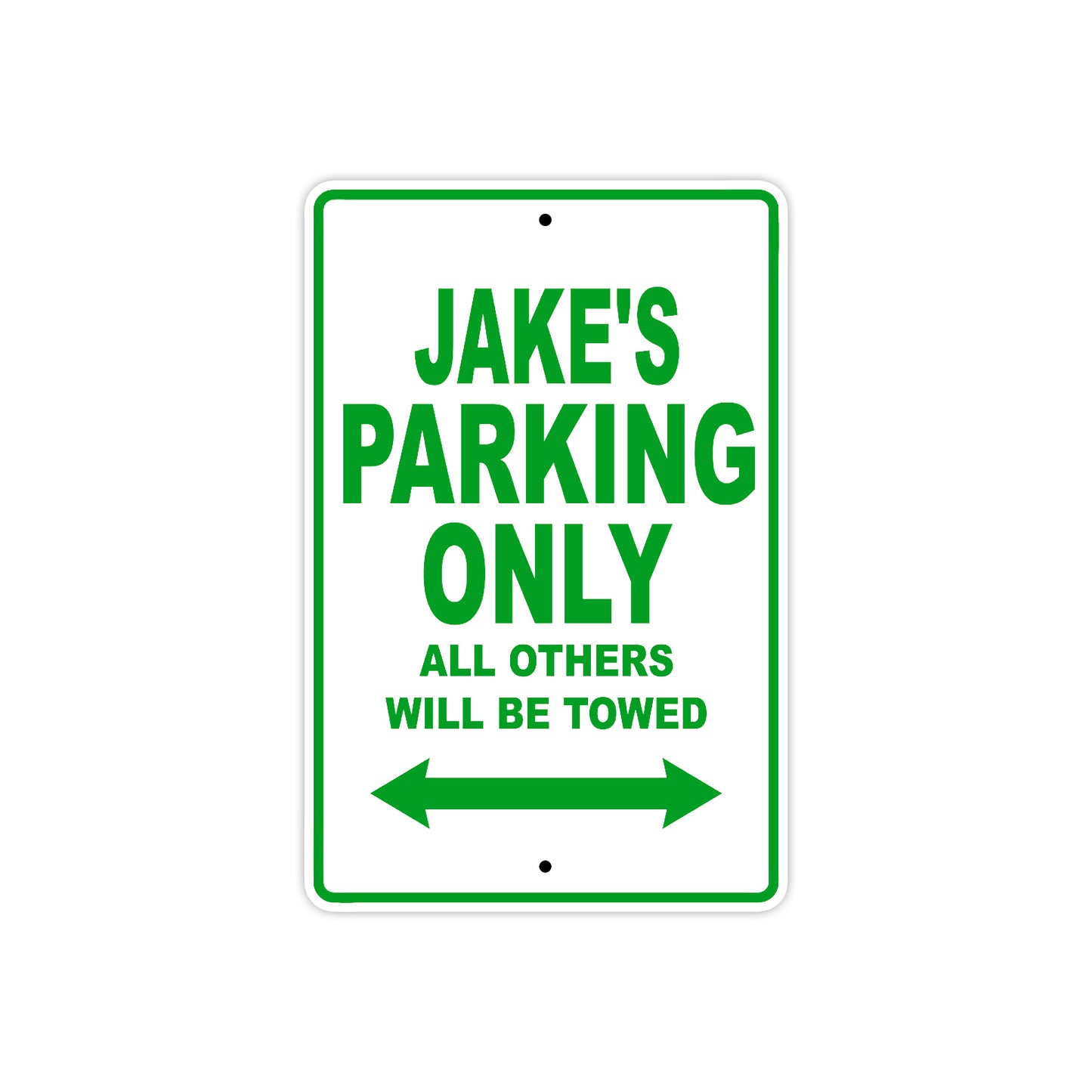 Jake's Name Parking Only All Others Will Be Towed Sign Plate