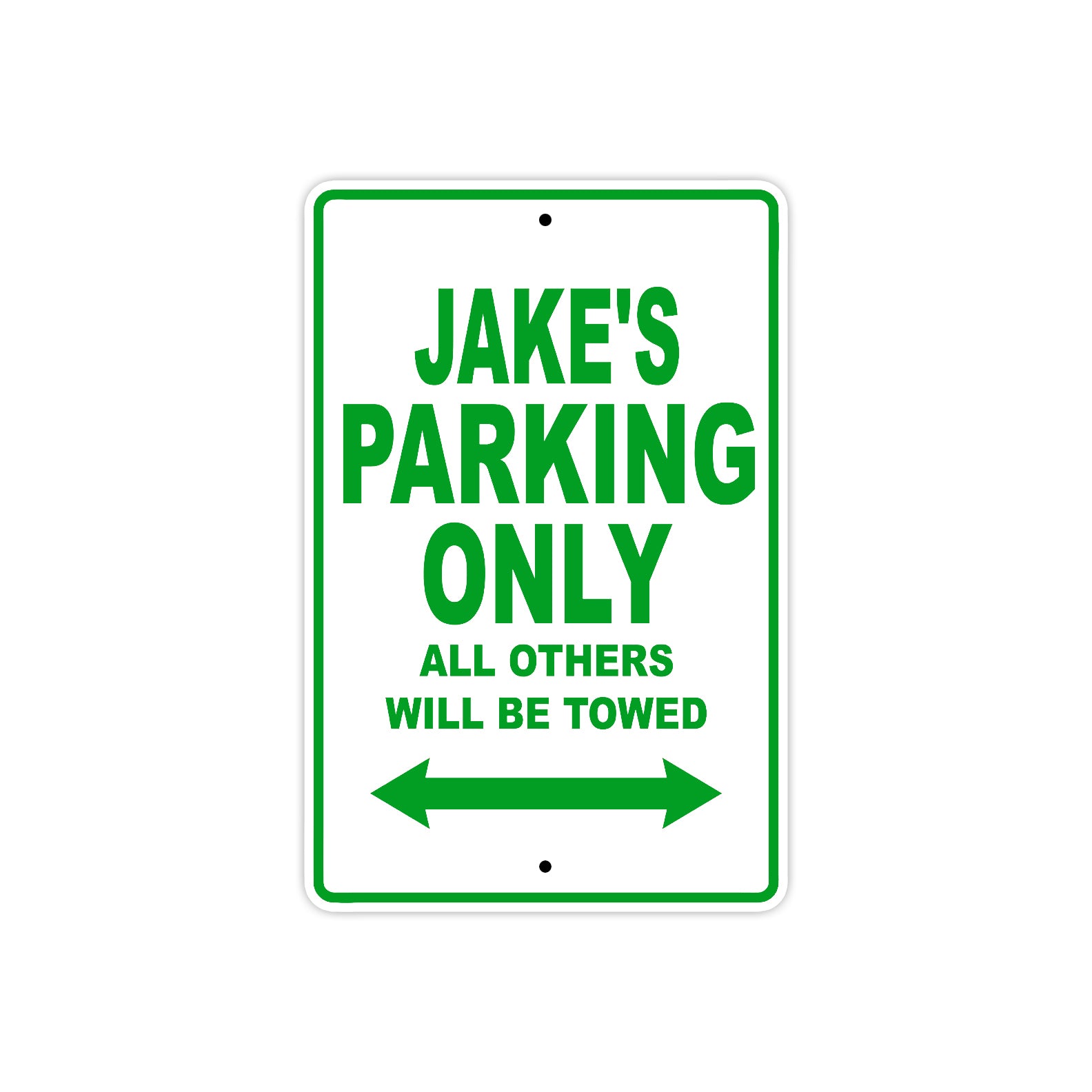 Jake's Name Parking Only All Others Will Be Towed Sign Plate