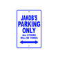 Jakob's Name Parking Only All Others Will Be Towed Sign