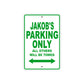 Jakob's Name Parking Only All Others Will Be Towed Sign Plate