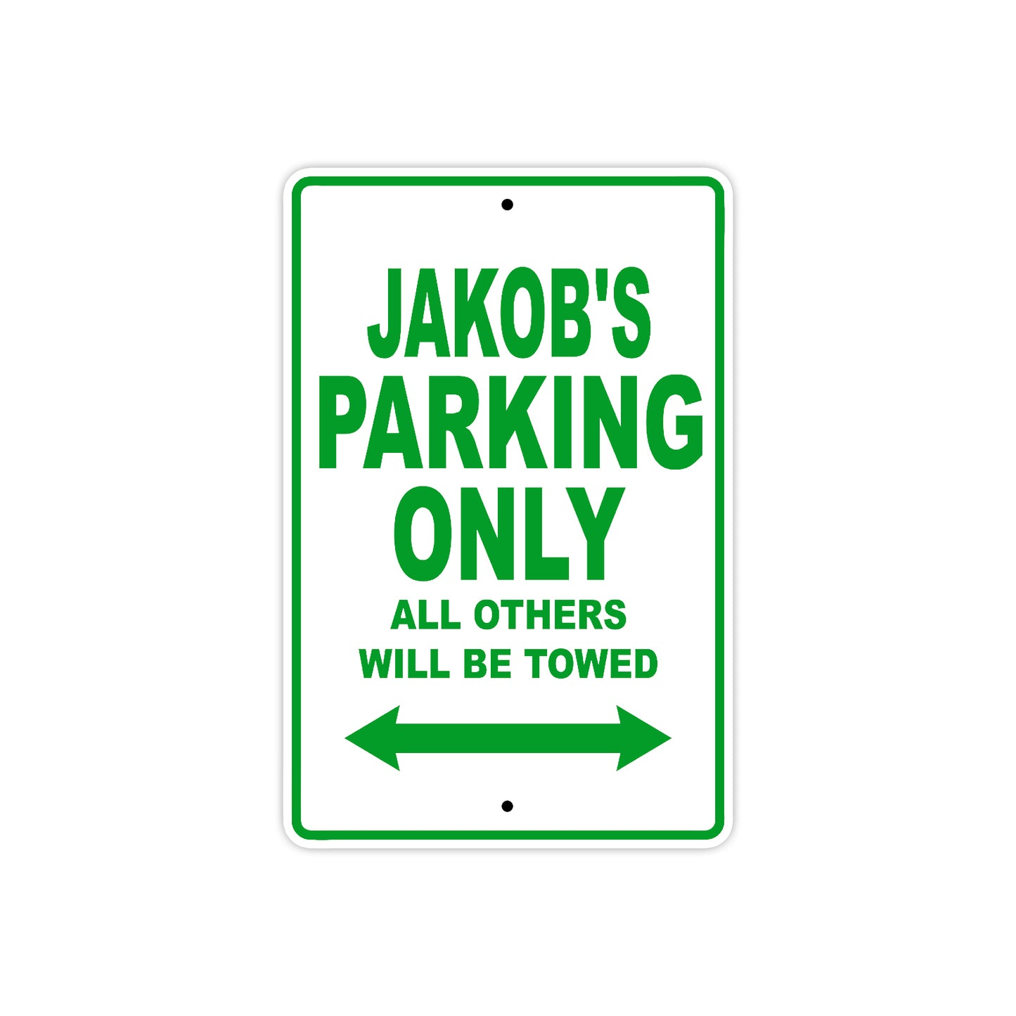 Jakob's Name Parking Only All Others Will Be Towed Sign Plate