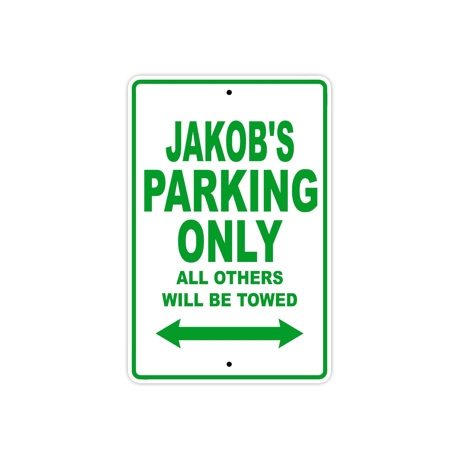 Jakob's Name Parking Only All Others Will Be Towed Sign Plate