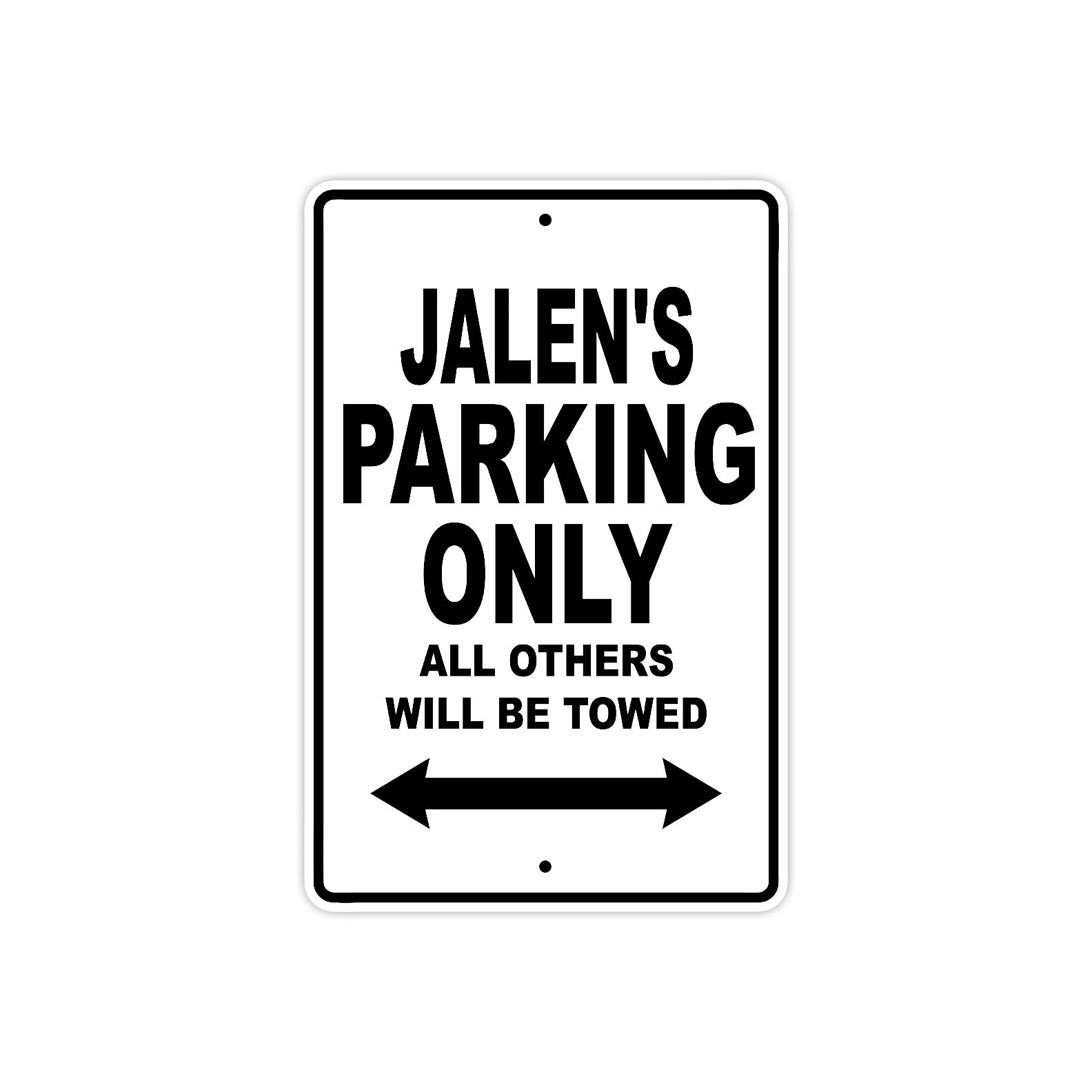 Jalen's Name Parking Only All Others Will Be Towed Aluminum Sign  