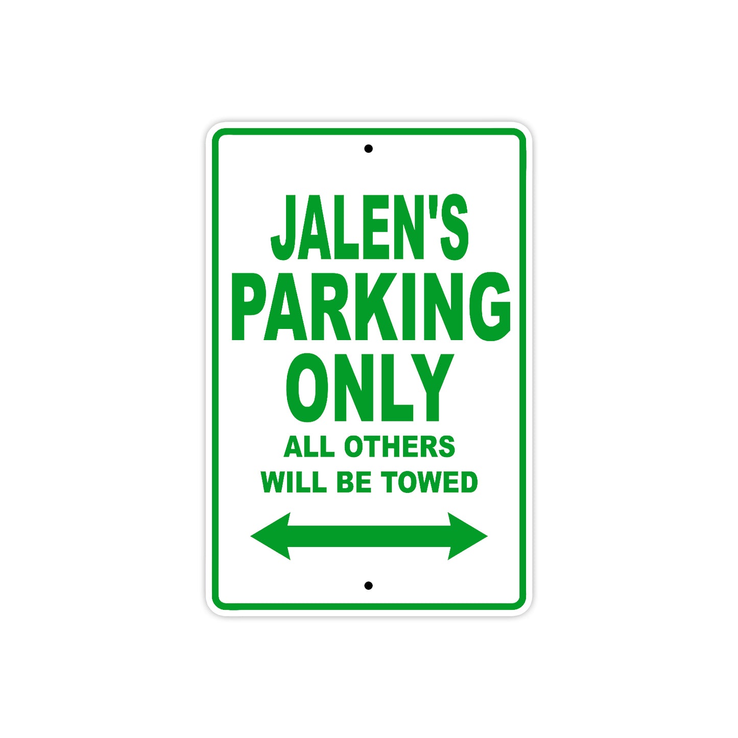 Jalen's Name Parking Only All Others Will Be Towed Sign Plate