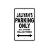 Jaliyah's Name Parking Only All Others Will Be Towed Aluminum Sign  