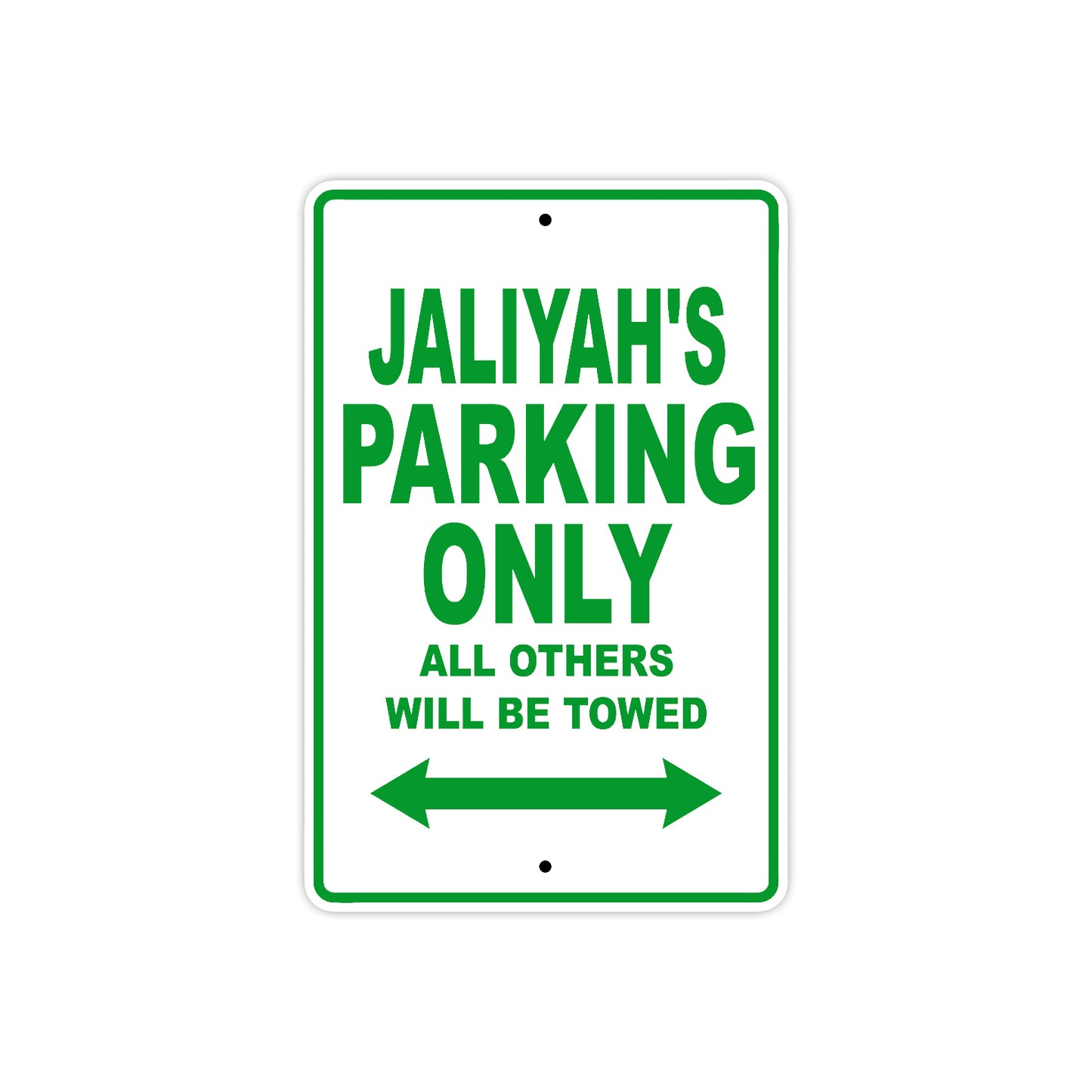 Jaliyah's Name Parking Only All Others Will Be Towed Metal Sign Plate