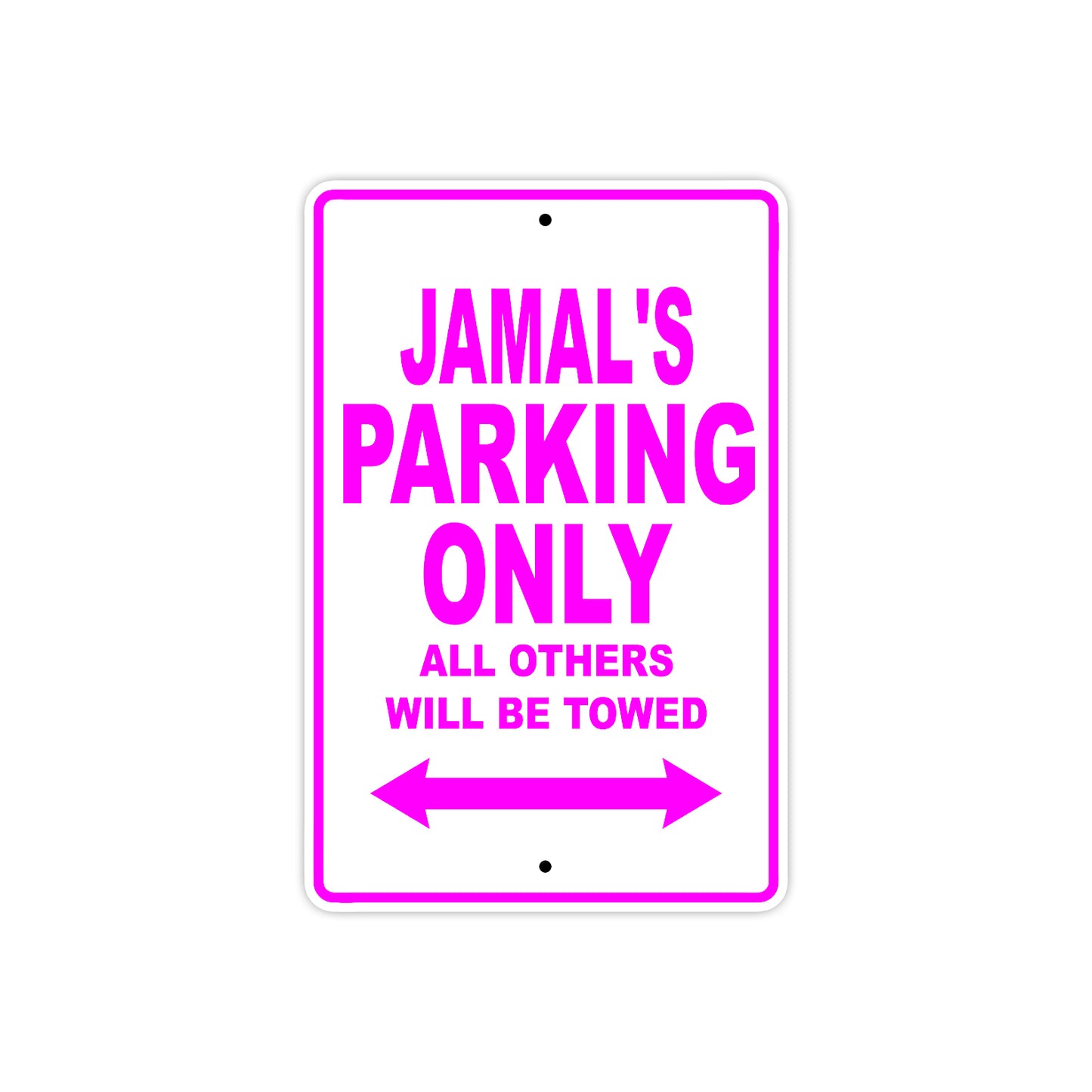 Jamal's Name Parking Only All Others Will Be Towed Metal Sign  