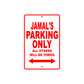 Jamal's Name Parking Only All Others Will Be Towed Metal Sign Plate