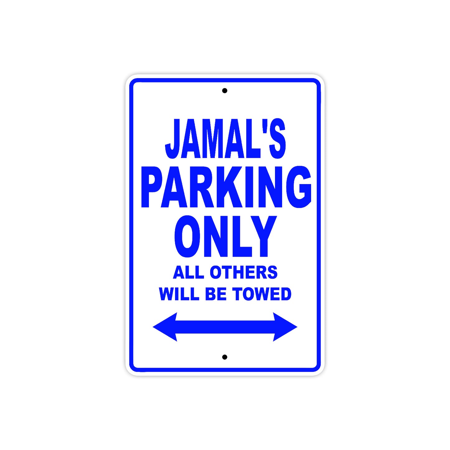 Jamal's Name Parking Only All Others Will Be Towed Sign
