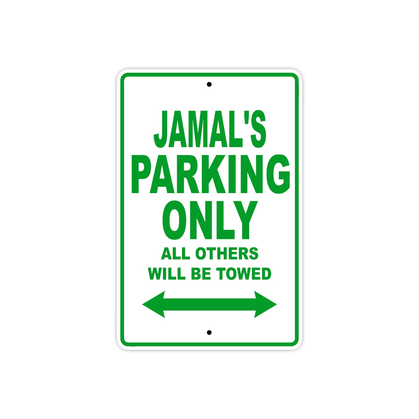 Jamal's Name Parking Only All Others Will Be Towed Sign Plate