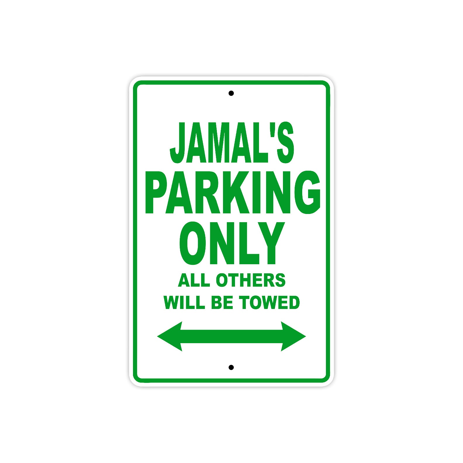 Jamal's Name Parking Only All Others Will Be Towed Sign Plate