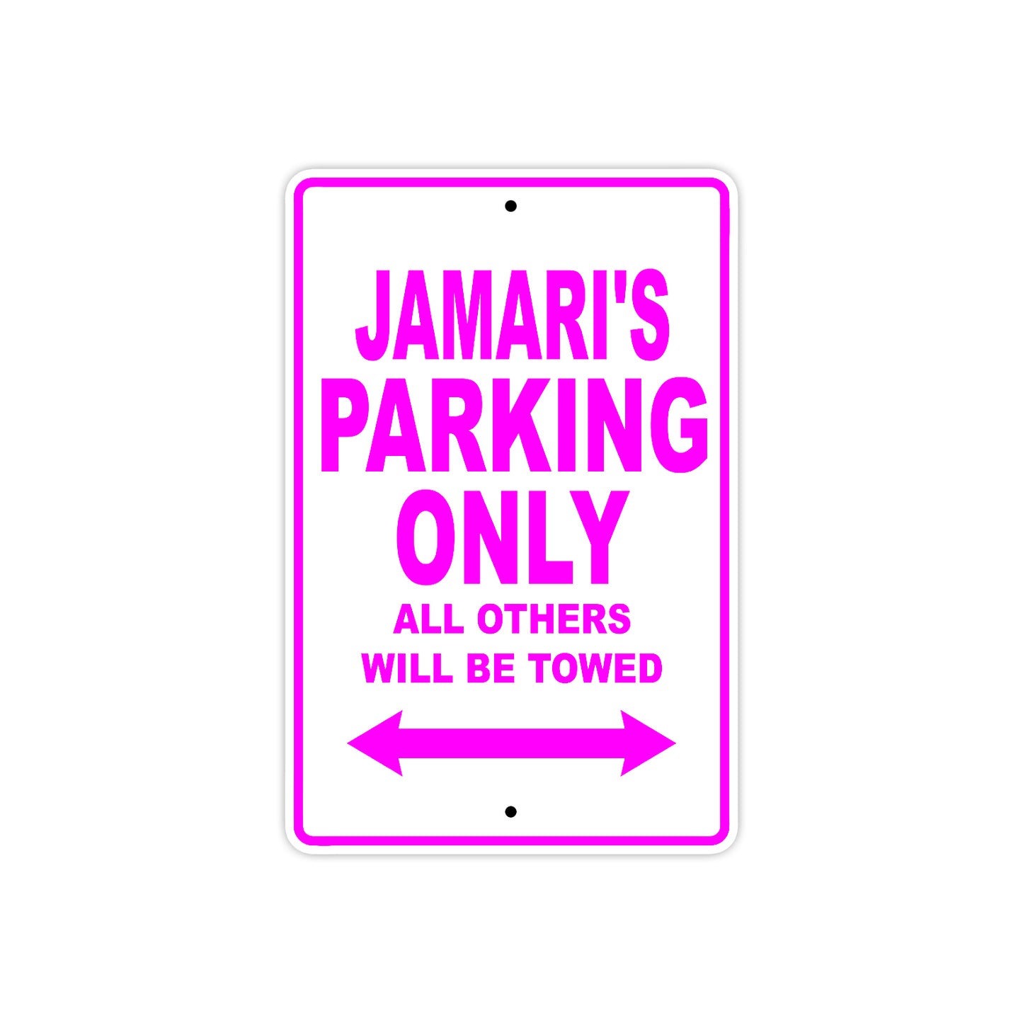 Jamari's Name Parking Only All Others Will Be Towed Metal Sign  