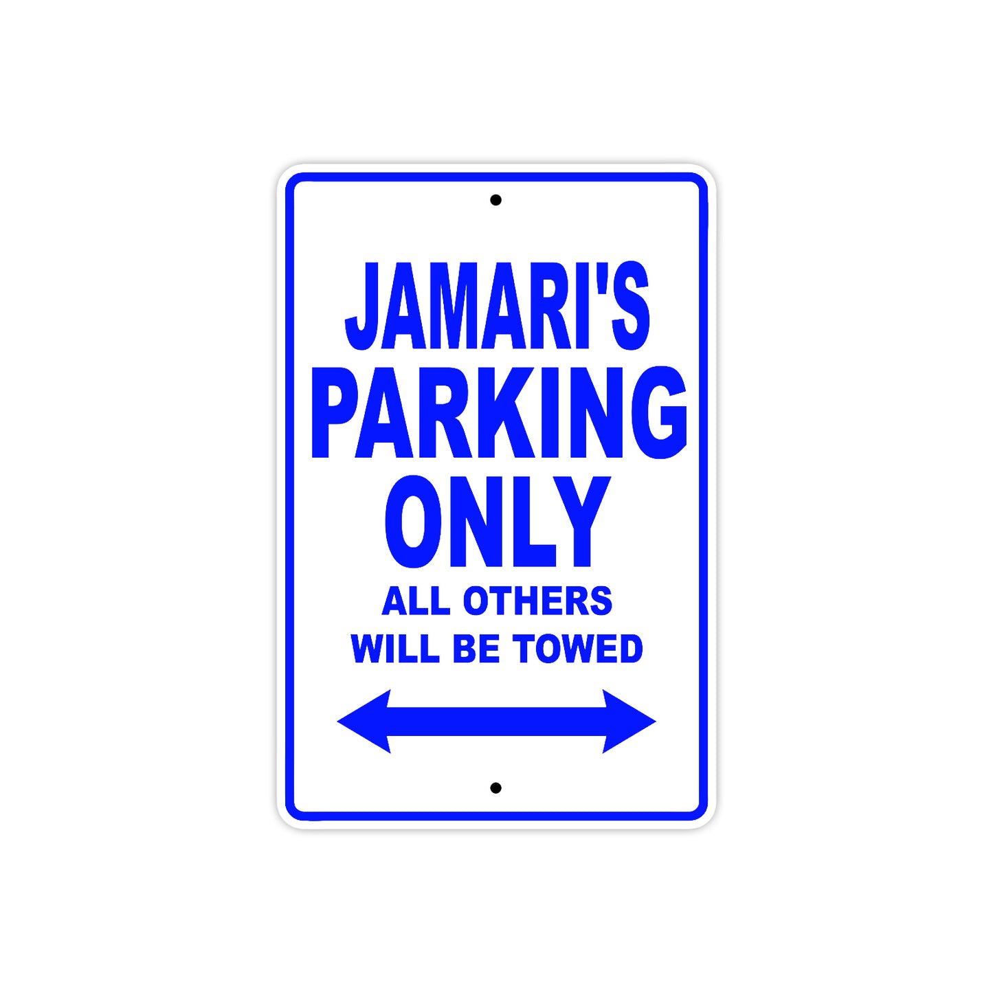 Jamari's Name Parking Only All Others Will Be Towed Sign