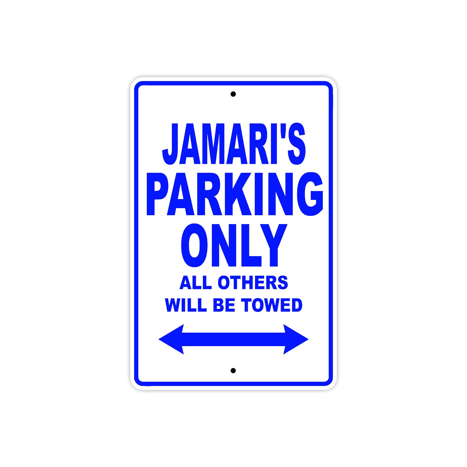 Jamari's Name Parking Only All Others Will Be Towed Sign