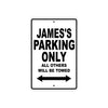 James's Name Parking Only All Others Will Be Towed Aluminum Sign  