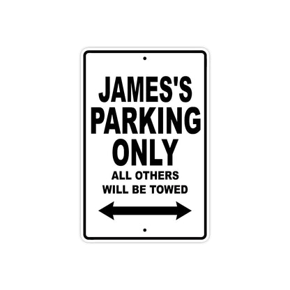 James's Name Parking Only All Others Will Be Towed Aluminum Sign  