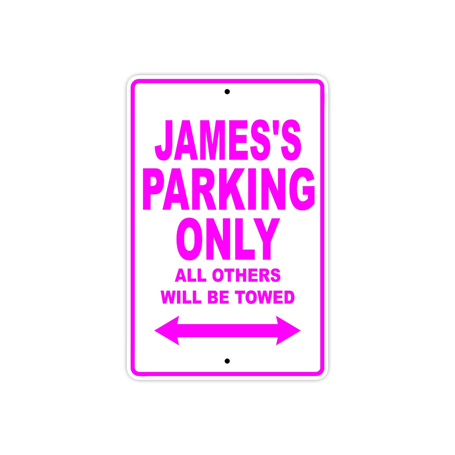 James's Name Parking Only All Others Will Be Towed Metal Sign  