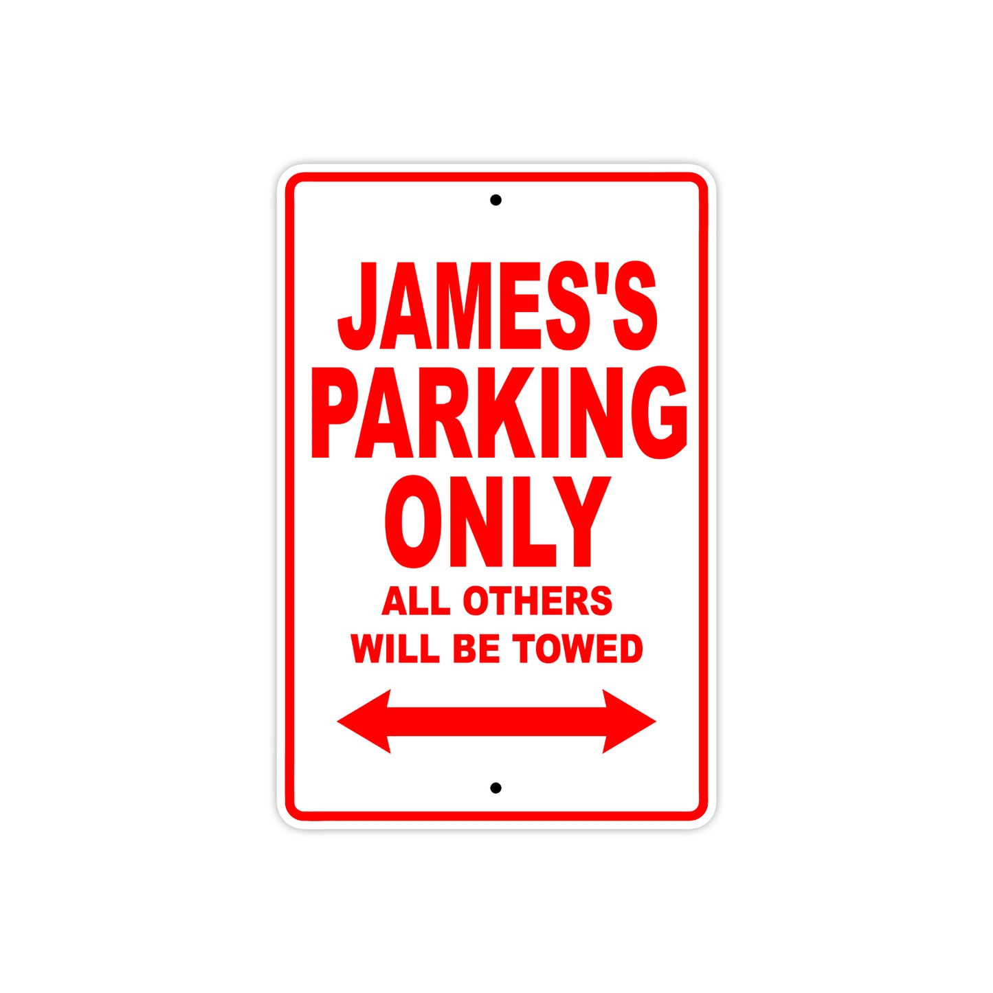 James's Name Parking Only All Others Will Be Towed Metal Sign Plate