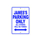 James's Name Parking Only All Others Will Be Towed Sign