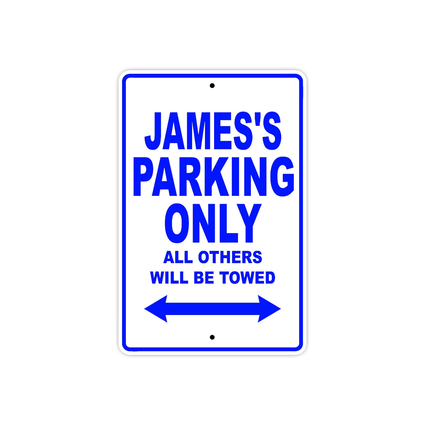 James's Name Parking Only All Others Will Be Towed Sign