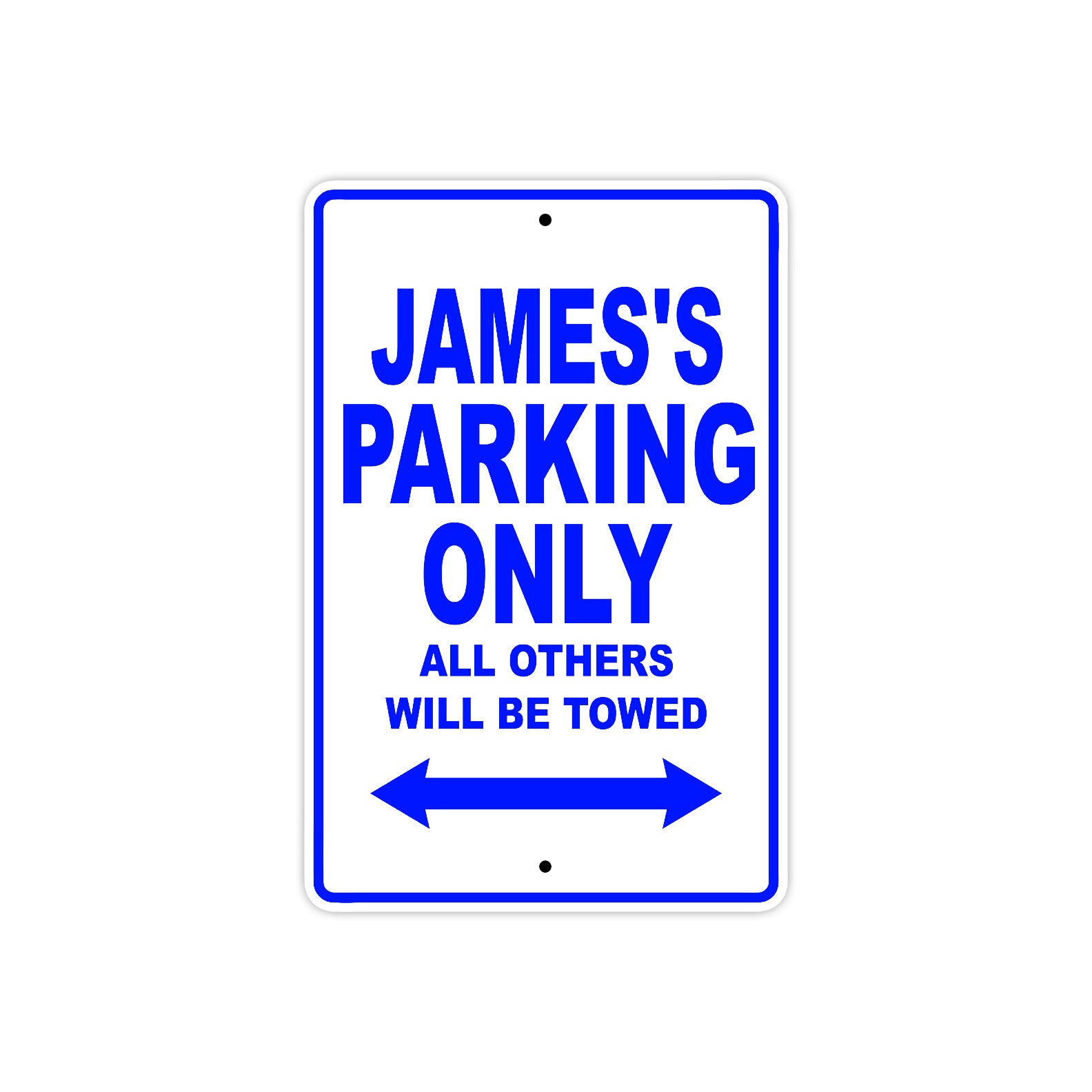 James's Name Parking Only All Others Will Be Towed Sign