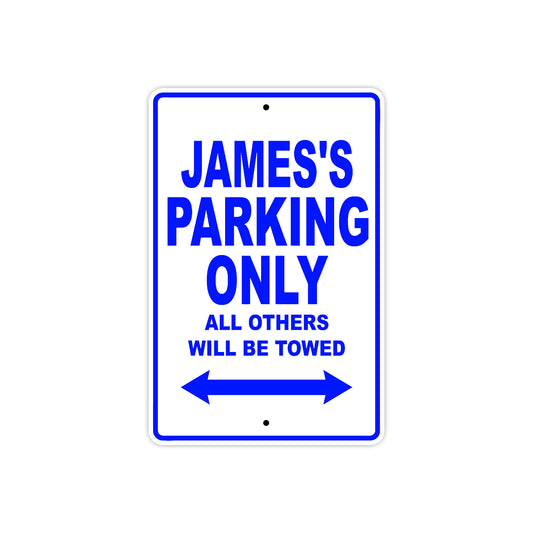 James's Name Parking Only All Others Will Be Towed Sign