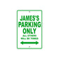 James's Name Parking Only All Others Will Be Towed Sign Plate