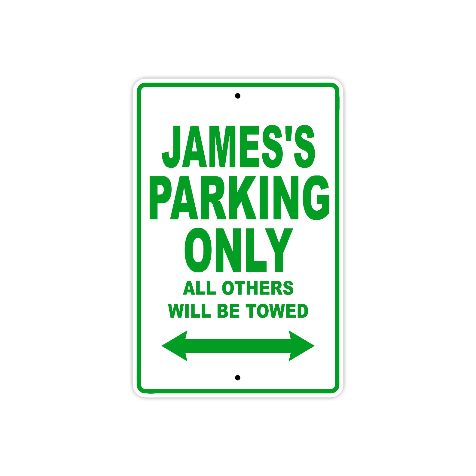 James's Name Parking Only All Others Will Be Towed Sign Plate