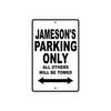 Jameson's Name Parking Only All Others Will Be Towed Aluminum Sign 
