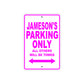 Jameson's Name Parking Only All Others Will Be Towed Metal Sign 